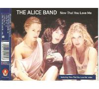 Alice Band - Now That You Love Me