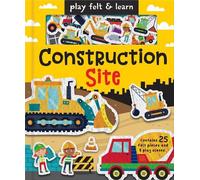 Alice Barker Play Felt Construction Site (Libro di cartone) Play Felt & Learn