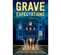 Alice Bell Grave Expectations (Tascabile)