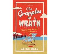 Alice Bell The Grapples of Wrath (Copertina rigida) Grave Expectations