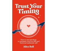 Alice Bell Trust Your Timing (Copertina rigida)