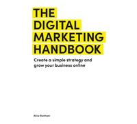 Alice Benham The Digital Marketing Handbook (Tascabile)