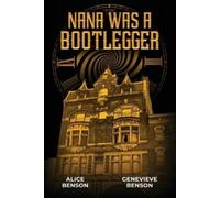 Alice Benson Genevieve Benson Nana was a Bootlegger (Tascabile)