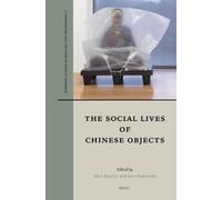 Alice Bianchi The Social Lives of Chinese Objects (Tascabile)