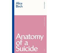 Alice Birch Anatomy of a Suicide (Tascabile) Modern Classics