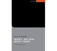 Alice Birch Revolt. She said. Revolt again (Tascabile) Student Editions