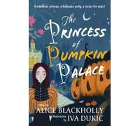 Alice Blackholly The Princess of Pumpkin Palace (Tascabile)