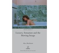 Alice Blackhurst Luxury, Sensation and the Moving Image (Copertina rigida)