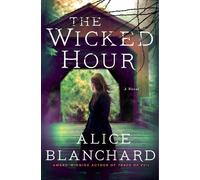 Alice Blanchard The Wicked Hour (Copertina rigida)