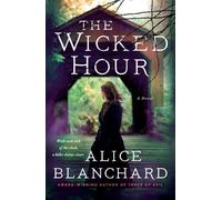 Alice Blanchard The Wicked Hour (Tascabile) Natalie Lockhart
