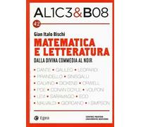 Alice & Bob. Vol. 42: Matematica e letteratura. Dalla Divina Commedia al noir.