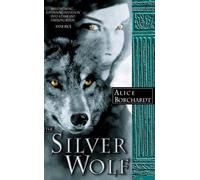 Alice Borchardt The Silver Wolf (Tascabile)