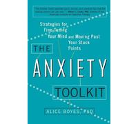 Alice Boyes, PhD The Anxiety Toolkit (Tascabile)