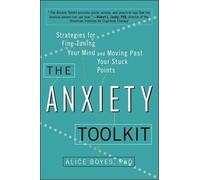 Alice Boyes, PhD The Anxiety Toolkit (Tascabile)