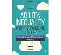 Alice Bradbury Ability, Inequality and Post-Pandemic Schools (Copertina rigida)