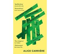 Alice Carrière Everything/Nothing/Someone (Tascabile)