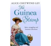 Alice Chetwynd Ley The Guinea Stamp (Tascabile)