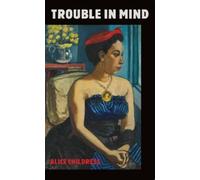 Alice Childress Trouble in Mind (Tascabile)