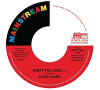 Alice Clark Don't You Care (Vinyl LP) 7" Single