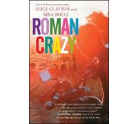 Alice Clayton Nina Bocci Roman Crazy (Tascabile)