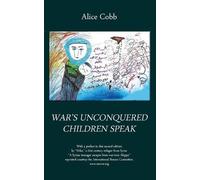Alice Cobb War's Unconquered Children Speak (Tascabile)