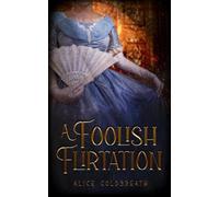 Alice Coldbreath A Foolish Flirtation (Tascabile) Reversal of Fortune