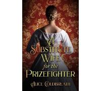 Alice Coldbreath A Substitute Wife for the Prizefighter (Tascabile)
