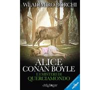Alice Conan Boyle e i misteri di Querciamondo - [Jolly Roger]