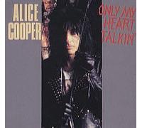Alice Cooper - Only My Heart Talkin'