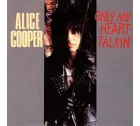 Alice Cooper - Only My Heart Talkin'