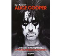 Alice Cooper... welcome to my nightmare... La vita del re dello shock rock