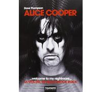 Alice Cooper... welcome to my nightmare... La vita del re dello shock rock...