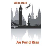 Alice Dale Ae Fond Kiss (Tascabile)