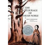 Alice Dalgliesh The Courage of Sarah Noble (Copertina rigida)