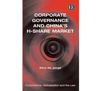 Alice de Jonge Corporate Governance and China’s H-Share Marke (Copertina rigida)