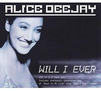 Alice Deejay - Will I Ever