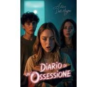 Alice del Magro Diario di Un'Ossessione (Tascabile)