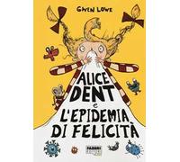 Alice Dent e l'epidemia di felicità