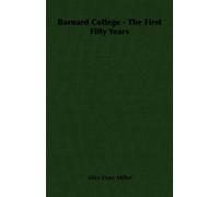 Alice Duer Miller Barnard College - The First Fifty Years (Tascabile)