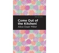 Alice Duer Miller Come Out of the Kitchen (Copertina rigida) Mint Editions