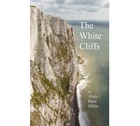 Alice Duer Miller The White Cliffs (Copertina rigida)