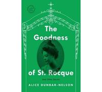 Alice Dunbar-Nelson The Goodness of St. Rocque (Tascabile)
