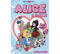 Alice e Cuore. A scuola di meraviglie