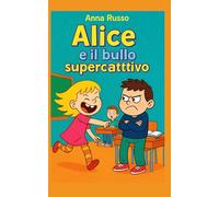 Alice e il bullo Supercattivo