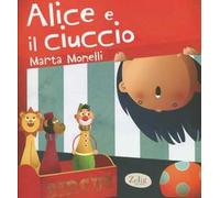 Alice e il ciuccio. Ediz. illustrata