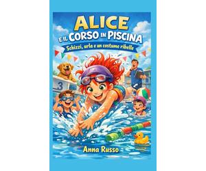 Alice e il corso in piscina: Quando l’acqua diventa un’avventura… e la paura si scioglie tra le risate!