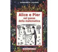 Alice e Pier nel paese della matematica