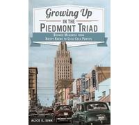 Alice E. Sink Growing Up in the Piedmont Triad (Tascabile)