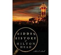 Alice E. Sink Hidden History of Hilton Head (Tascabile)
