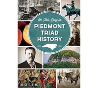Alice E. Sink On This Day in Piedmont Triad History (Tascabile)